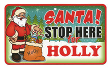 Load image into Gallery viewer, Santa Stop Here Holly