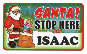 Santa Stop Here Isaac