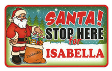 Load image into Gallery viewer, Santa Stop Here Isabella