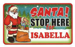 Santa Stop Here Isabella