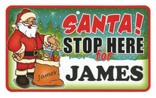 Load image into Gallery viewer, Santa Stop Here James