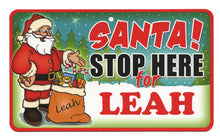 Load image into Gallery viewer, Santa Stop Here Leah