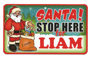Santa Stop Here Liam