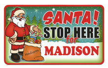 Load image into Gallery viewer, Santa Stop Here Madison