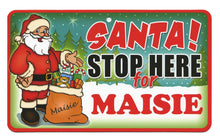 Load image into Gallery viewer, Santa Stop Here Maisie