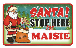 Santa Stop Here Maisie