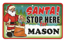 Load image into Gallery viewer, Santa Stop Here Mason