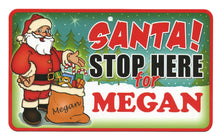 Load image into Gallery viewer, Santa Stop Here Megan