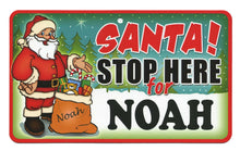 Load image into Gallery viewer, Santa Stop Here Noah