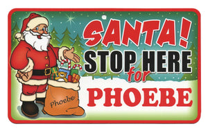 Santa Stop Here Phoebe