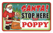 Load image into Gallery viewer, Santa Stop Here Poppy