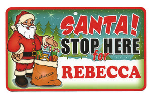 Santa Stop Here Rebecca