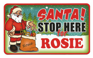 Santa Stop Here Rosie