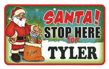 Load image into Gallery viewer, Santa Stop Here Tyler