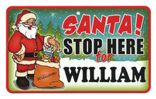 Load image into Gallery viewer, Santa Stop Here William