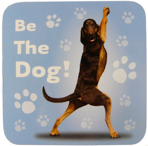 YP025 - Be The Dog Yoga Pet Coaster